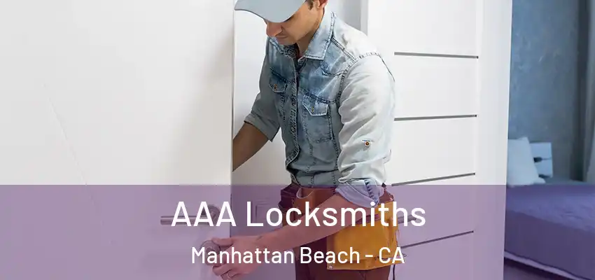  AAA Locksmiths Manhattan Beach - CA