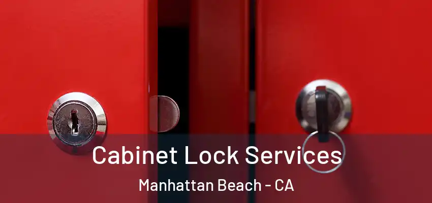  Cabinet Lock Services Manhattan Beach - CA