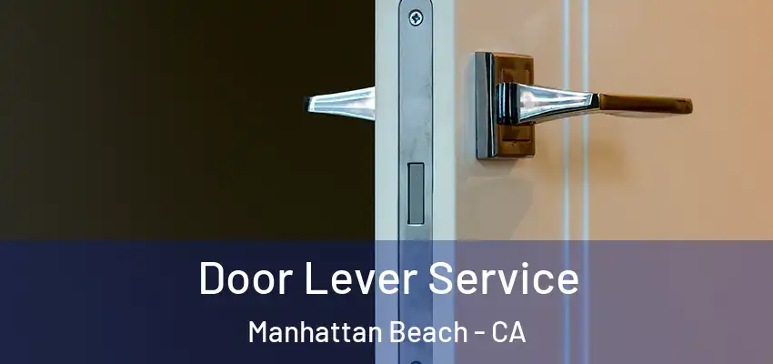  Door Lever Service Manhattan Beach - CA