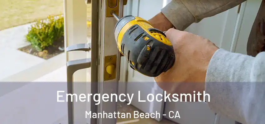 Emergency Locksmith Manhattan Beach - CA