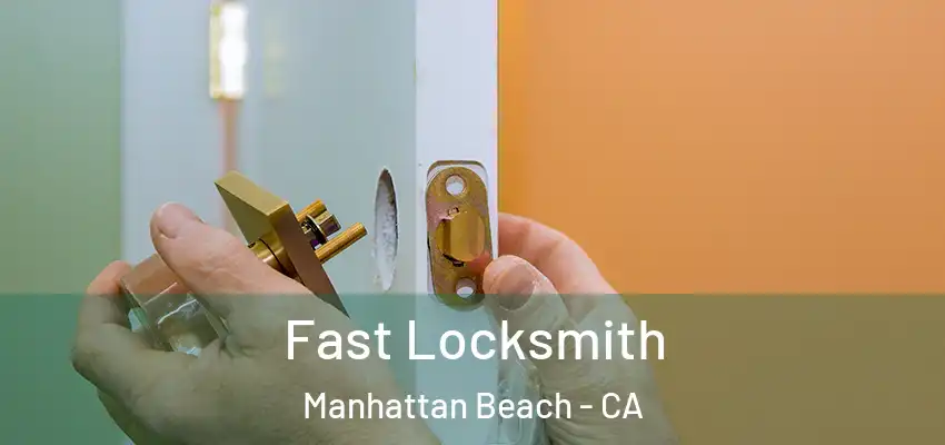 Fast Locksmith Manhattan Beach - CA