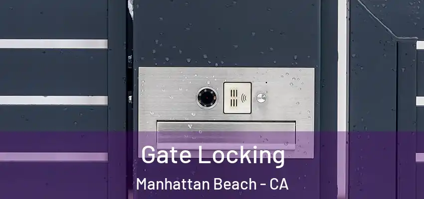  Gate Locking Manhattan Beach - CA
