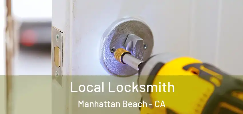  Local Locksmith Manhattan Beach - CA