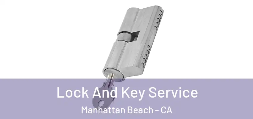  Lock And Key Service Manhattan Beach - CA