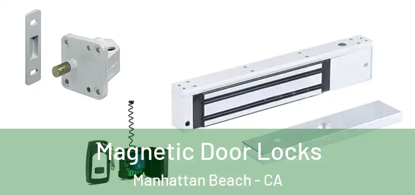  Magnetic Door Locks Manhattan Beach - CA