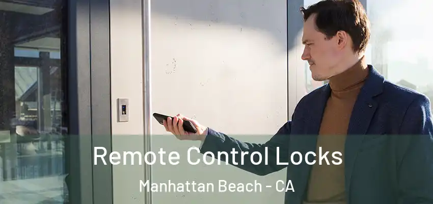  Remote Control Locks Manhattan Beach - CA