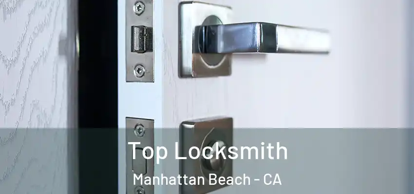  Top Locksmith Manhattan Beach - CA
